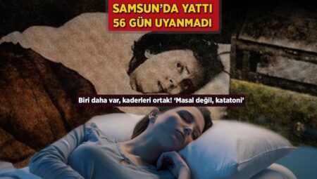 Samsun’da yattı, 56 gün uyanmadı! Biri daha var, yazgıları ortak: ‘Masal değil, katatoni’