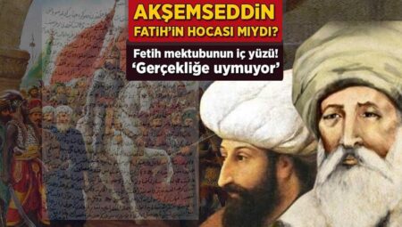 Akşemseddin, Fatih’in hocası mıydı? Fetih mektubunun iç yüzü: ‘Gerçekliğe uymuyor’